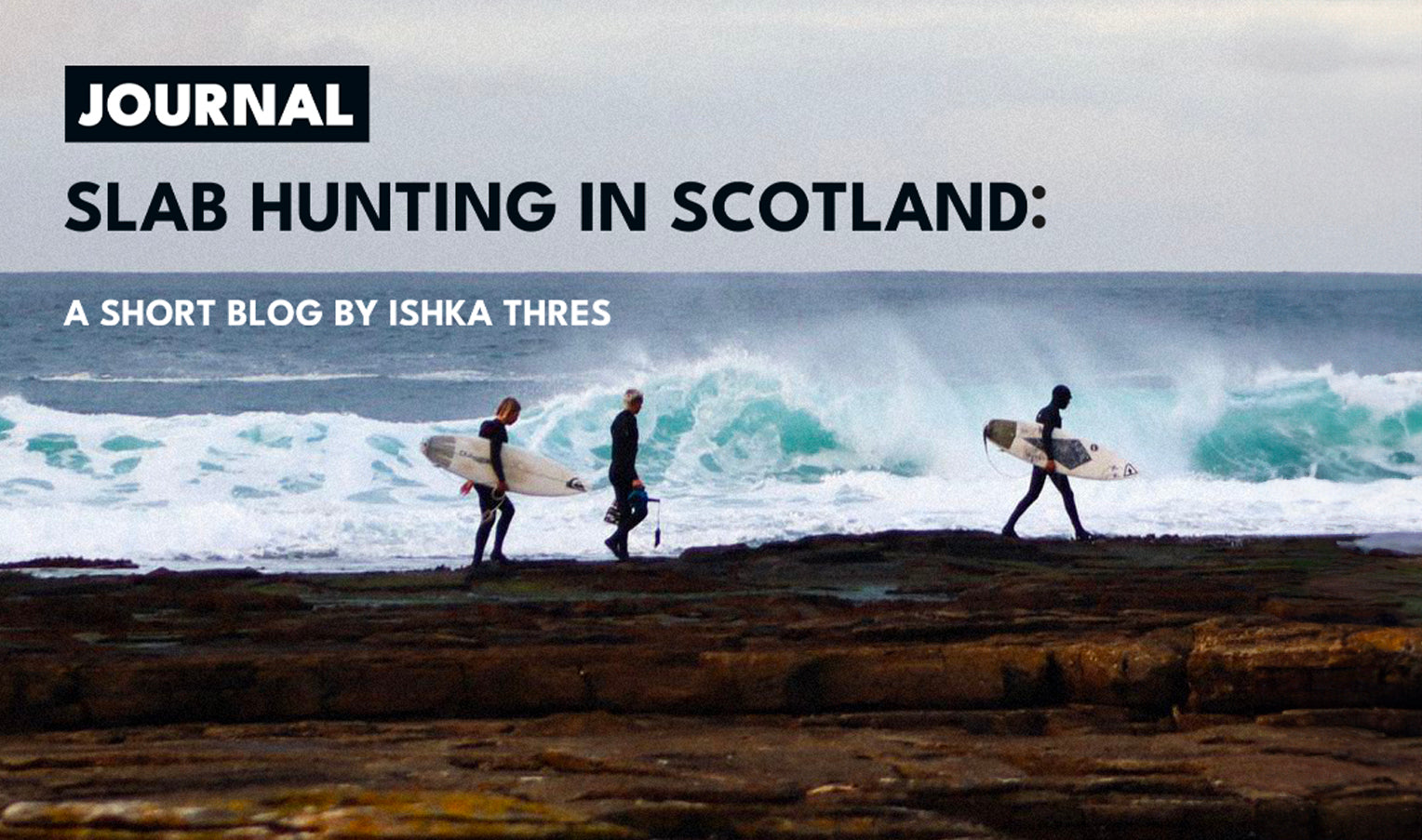 Slab Hunting in Scotland